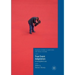 True Event Adaptation: Scripting Real Lives
