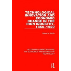 Technological Innovation and Economic Change in the Iron Industry, 1850-1920