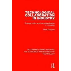Technological Collaboration in Industry: Strategy, Policy and Internationalization in Innovation