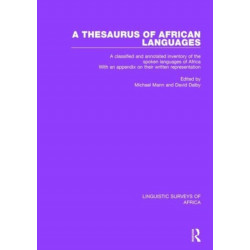 A Thesaurus of African Languages: A Classified and Annotated Inventory of the Spoken Languages of Africa With an Appendix on Their Written Representation
