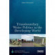 Transboundary Water Politics in the Developing World