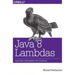 Java 8 Lambdas: Pragmatic Functional Programming