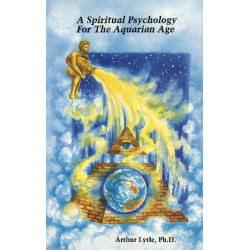 Spiritual Psychology for the Aquarian Age