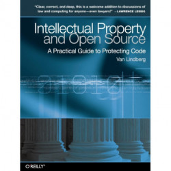 Intellectual Property and Open Source: A Practical Guide to Protecting Code