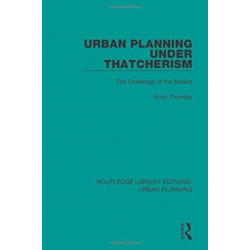 Urban Planning Under Thatcherism: The Challenge of the Market