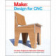 Design for CNC: Furniture Projects and Fabrication Technique