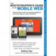 The Bootstrapper's Guide to the Mobile Web: Practical Plans to Get Your Business Mobile in Just a Few Days for Just a Few Bucks