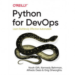 Python for DevOps: Learn Ruthlessly Effective Automation