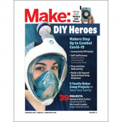 Make - Volume 73: Plan C: Makers Respond to COVID-19