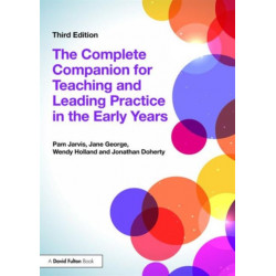 The Complete Companion for Teaching and Leading Practice in the Early Years