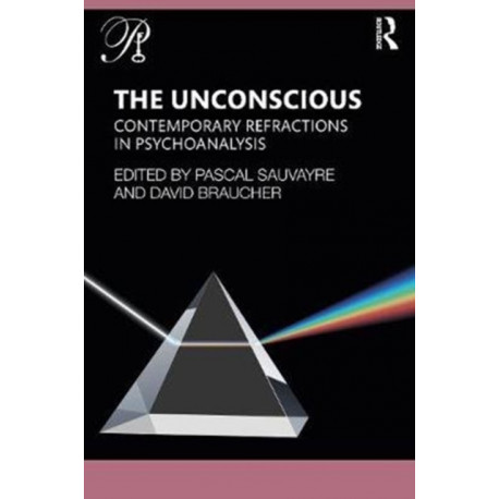 The Unconscious: Contemporary Refractions In Psychoanalysis