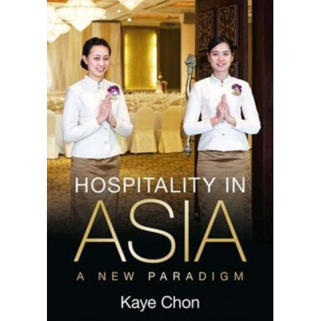 Hospitality in Asia: A New Paradigm