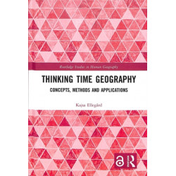 Thinking Time Geography: Concepts, Methods and Applications