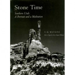 Stone Time: Southern Utah -- A Portrait & a Meditation