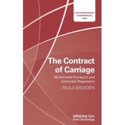 The Contract of Carriage: Multimodal Transport and Unimodal Regulation