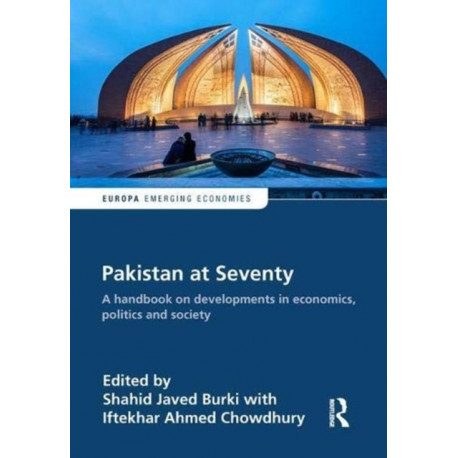 Pakistan at Seventy: A handbook on developments in economics, politics and society
