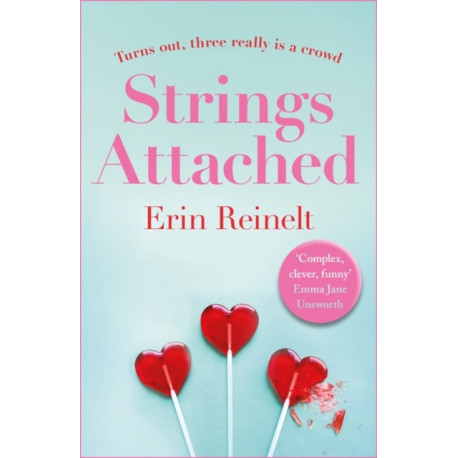 Strings Attached: Fun, filthy and fabulous - an erotic romcom
