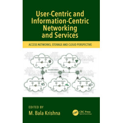 User-Centric and Information-Centric Networking and Services: Access Networks, Storage and Cloud Perspective