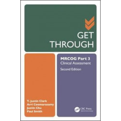 Get Through MRCOG Part 3: Clinical Assessment, Second Edition