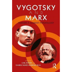 Vygotsky and Marx: Toward a Marxist Psychology