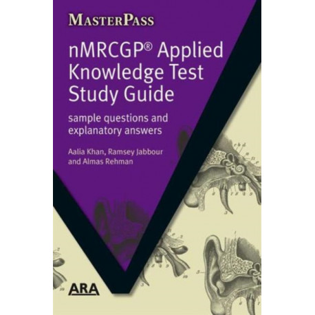 NMRCGP Applied Knowledge Test Study Guide: Sample Questions and Explanatory Answers