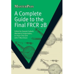 A Complete Guide to the Final FRCR 2B