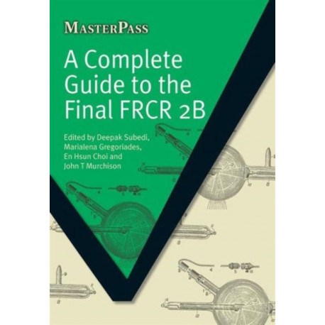 A Complete Guide to the Final FRCR 2B