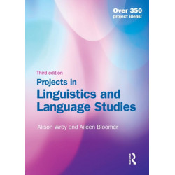 Projects in Linguistics and Language Studies: A Practical Guide to Researching Language