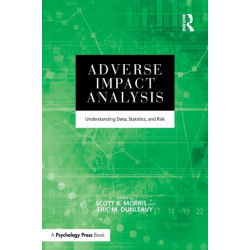 Adverse Impact Analysis: Understanding Data, Statistics, and Risk