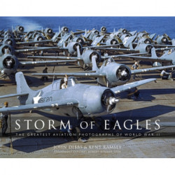 Storm of Eagles: The Greatest Aviation Photographs of World War II