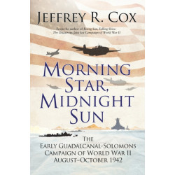 Morning Star, Midnight Sun: The Early Guadalcanal-Solomons Campaign of World War II August–October 1942