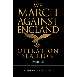 We March Against England: Operation Sea Lion, 1940–41