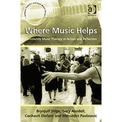 Where Music Helps: Community Music Therapy in Action and Reflection