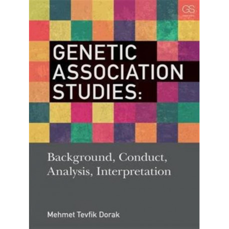 Genetic Association Studies: Background, Conduct, Analysis, Interpretation