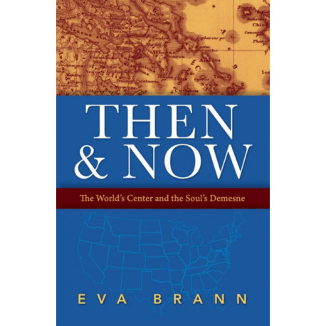 Then & Now: The World's Center & the Soul's Demesne