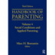Handbook of Parenting: Volume 4: Social Conditions and Applied Parenting, Third Edition