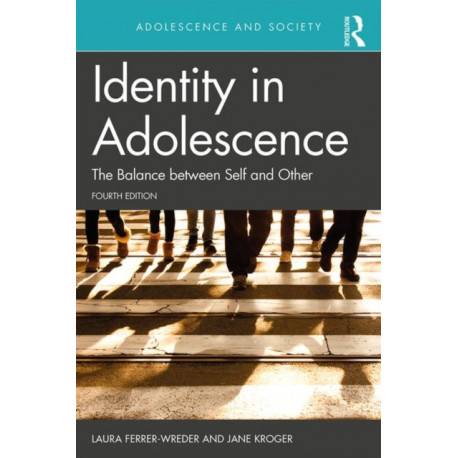 Identity in Adolescence 4e: The Balance between Self and Other