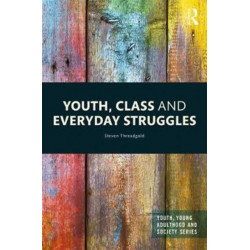 Youth, Class and Everyday Struggles