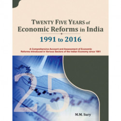 Twenty Five Years of Economic Reforms in India: 1991 to 2016