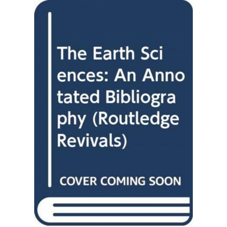 The Earth Sciences: An Annotated Bibliography