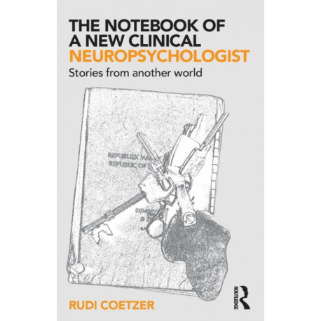 The Notebook of a New Clinical Neuropsychologist: Stories From Another World