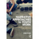 Narrative Approaches to Youth Work: Conversational Skills for a Critical Practice
