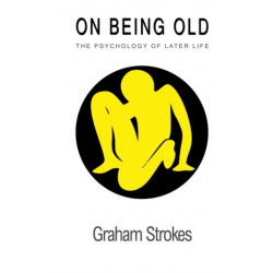 On Being Old: The Psychology Of Later Life