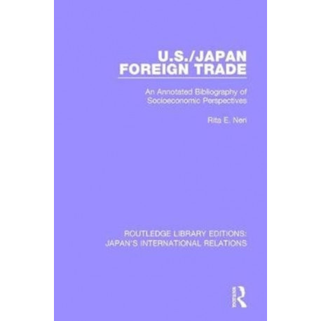 U.S./Japan Foreign Trade: An Annotated Bibliography of Socioeconomic Perspectives