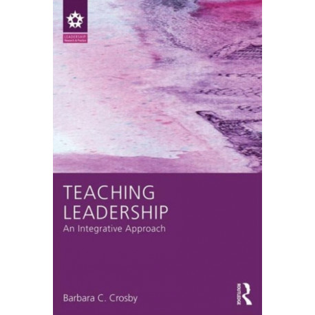 Teaching Leadership: An Integrative Approach