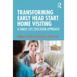 Transforming Early Head Start Home Visiting: A Family Life Education Approach