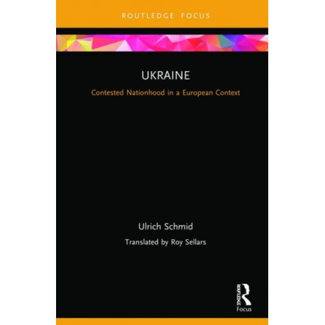 Ukraine: Contested Nationhood in a European Context