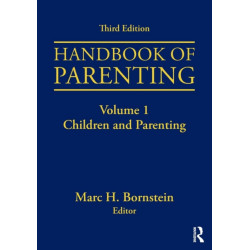 Handbook of Parenting: Volume I: Children and Parenting, Third Edition