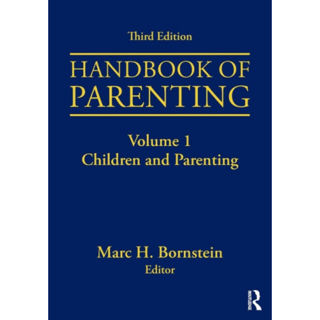Handbook of Parenting: Volume I: Children and Parenting, Third Edition