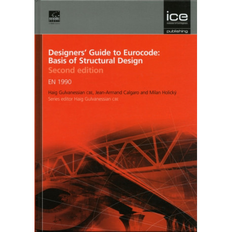 Designers' Guide to Eurocode: Basis of Structural Design: EN 1990